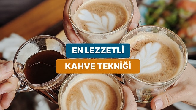 Toplanın! Bütün Kahvelerin Nasıl Yapıldığını Anlatıyoruz!