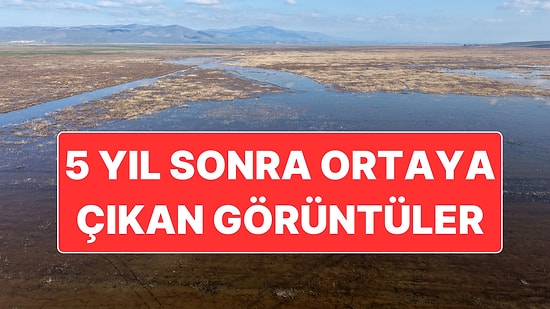5 Yıl Önce Kuruyan Göl Son Yağışlarla Birlikte Yeniden Su Tutmaya Başladı