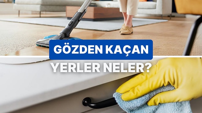 Misafir Gelmeden Önce Evde Mutlaka Kontrol Etmen Gereken 10 Yer