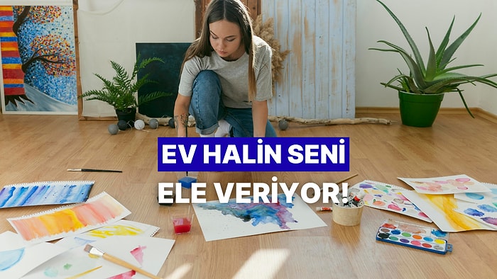 Evdeki Alışkanlıklarına Göre Bilinçaltında Ne Var?