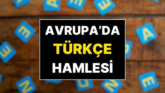 Türkçe’nin Avrupa’da Resmi Dil Olması İçin Adım Atıldı