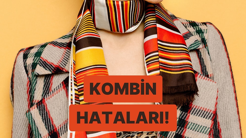 Sakın Bunları Yapmayın! Kombin Yaparken Düşülen En Yaygın 10 Yanlış