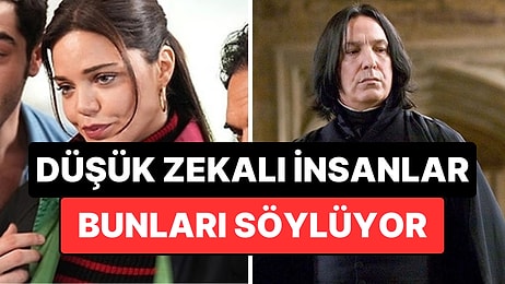 Düşük Zekalı İnsanların En Çok Kurduğu 4 Cümle