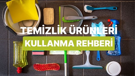 Temizlik Ürünlerinin Doğru Kullanımını Anlattık!