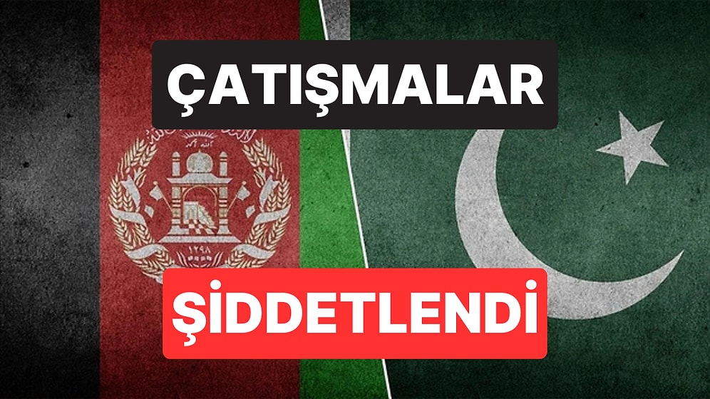 Pakistan, Afganistan’a Savaş İlan Etti: Sınır Hattında Çatışmalar Şiddetlendi