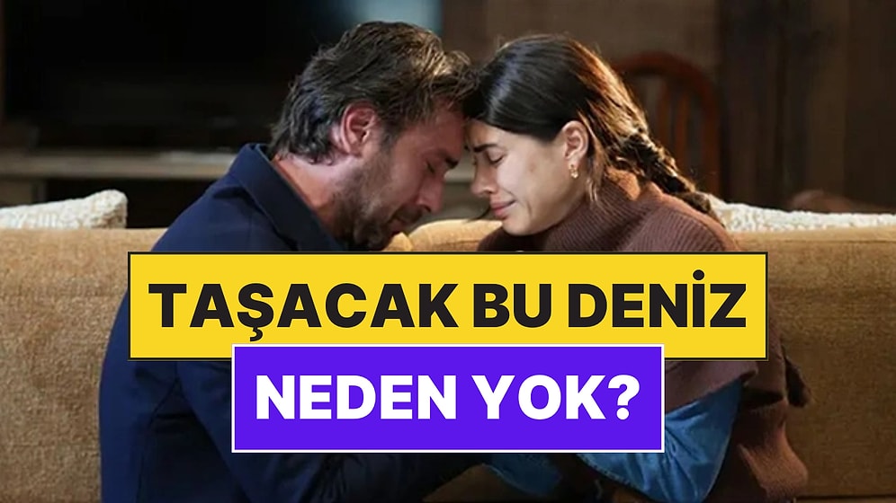 Taşacak Bu Deniz Bu Akşam Var mı, Yok mu? Taşacak Bu Deniz Neden Yok, Yeni Bölüm Ne Zaman?