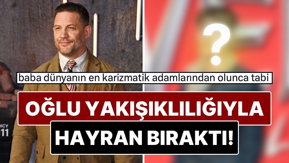Tom Hardy'nin Oğlu Yakışıklılığıyla Kendine Hayran Bıraktı!