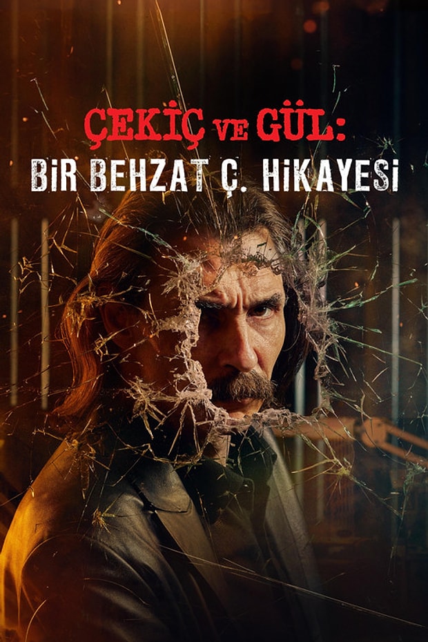 Çekiç ve Gül: Bir Behzat Ç. Hikayesi Posteri