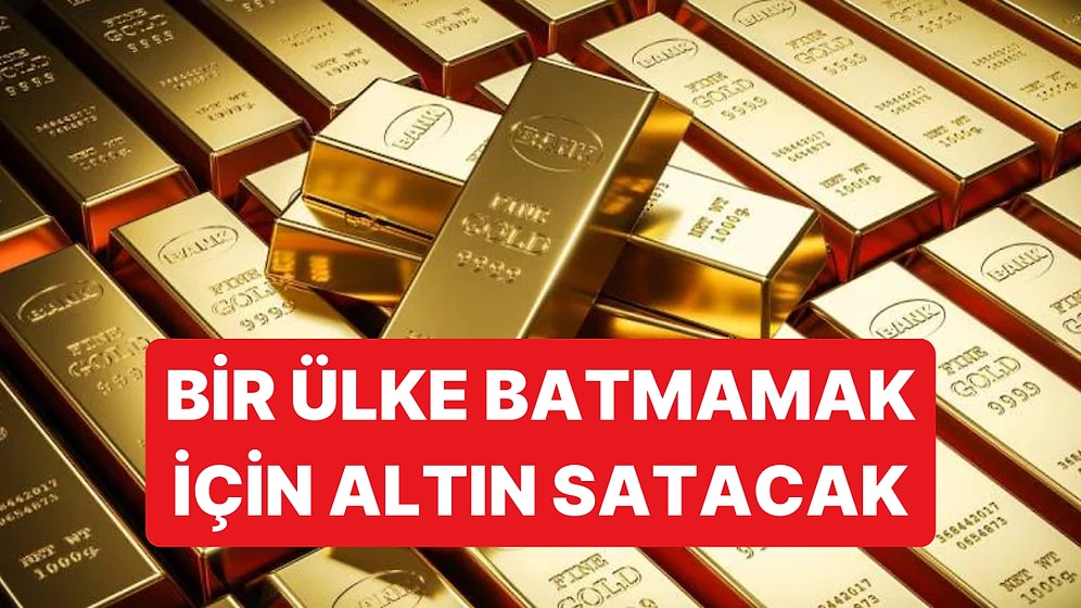 Fiilen İflas Eden Ülke, Kurtuluş İçin Altın Rezervini Satıyor