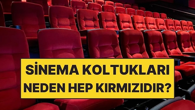 Sinema ve Tiyatro Koltukları Neden Hep Kırmızı Olur?
