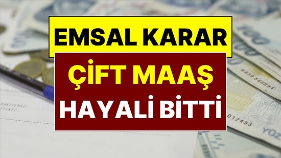 Yargıtay 'Çift Maaş' Bilmecesine Son Noktayı Koydu