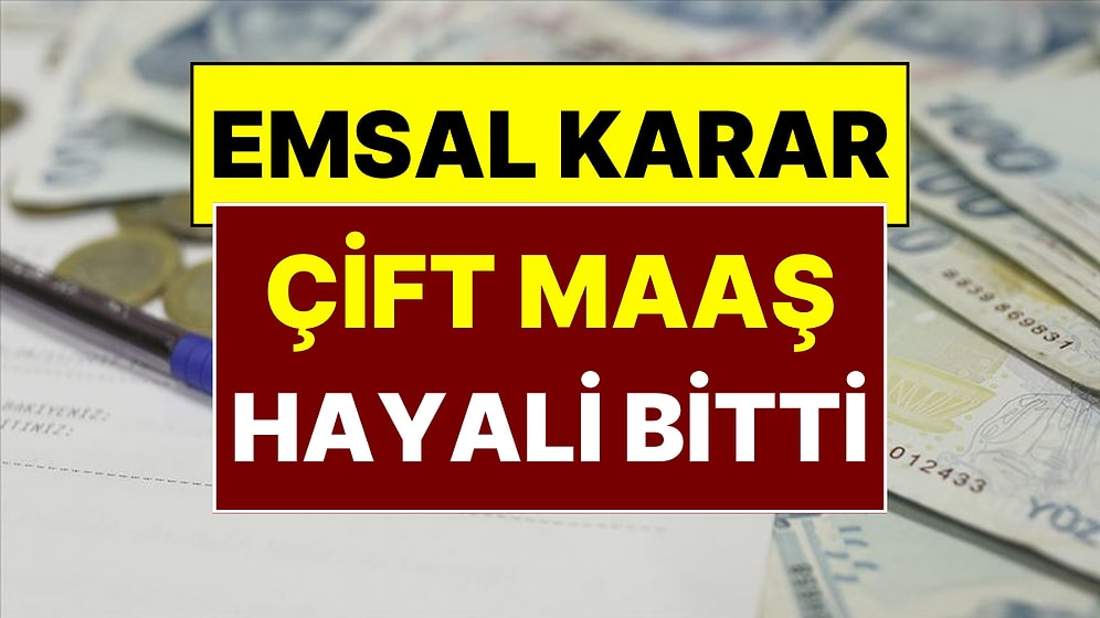 Yargıtay 'Çift Maaş' Bilmecesine Son Noktayı Koydu