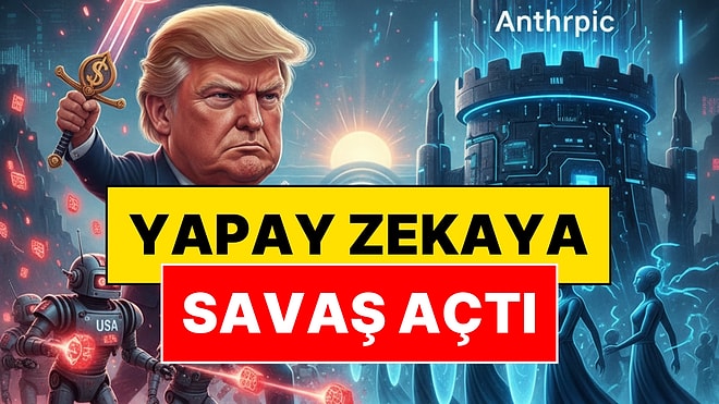 Trump, Yapay Zeka Şirketi Anthropic'e Savaş Açtı: "Kullanımını Derhal Durdurun"