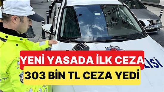 Yeni Trafik Kanunu'nda İlk Büyük Ceza Geldi: 303 Bin TL Ceza ve Trafikten Men