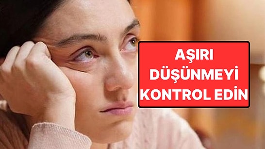 Aşırı Düşünme Alışkanlığını Avantaja Çevirmenin 3 Yolu