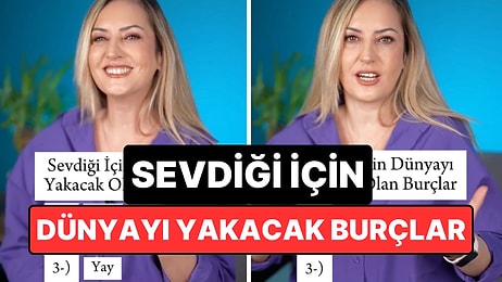 Bir Astrolog Sevdikleri Kişi İçin Dünyayı Yakacak Burçları Açıkladı