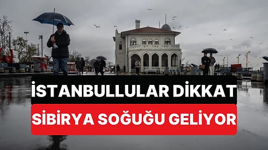 AKOM'dan İstanbul İçin Uyarı Geldi: Sibirya Soğukları Geliyor