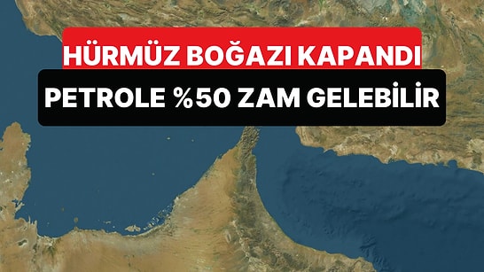 Hürmüz Boğazı'nın Kapatılması Enerji Krizine Yol Açacak: Petrole Tarihi Zam Yolda