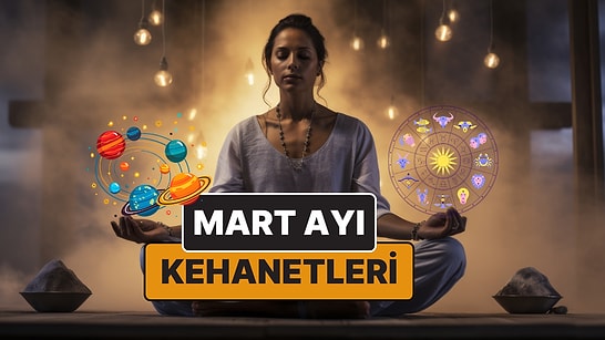 Mart Ayının Astrolojik Olayları: Bu Ay Retro Var mı? Mart Ayı Burç Kehanetleri