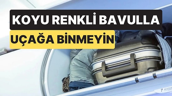 Uzmanlardan "Koyu Renkli Bavulla Seyahat Etmeyin" Uyarısı