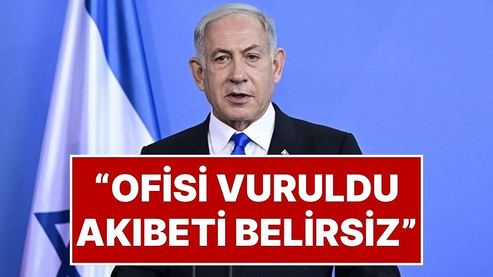 İran Duyurdu: Netanyahu’nun Başbakanlık Ofisi Vuruldu