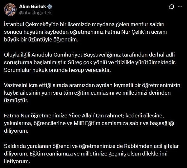 Adalet Bakanı Akın Gürlek, Öğretmen Fatma Nur Çelik’in öldürülmesine ilişkin, "Olayla ilgili Anadolu Cumhuriyet Başsavcılığımız tarafından derhal adli soruşturma başlatılmıştır. Süreç çok yönlü ve titizlikle yürütülmektedir" dedi.