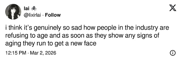“Bence sektördeki insanların yaşlanmayı kabul etmemesi gerçekten çok üzücü; en ufak bir yaşlanma belirtisi görünür görünmez gidip yeni bir yüz yaptırıyorlar.”