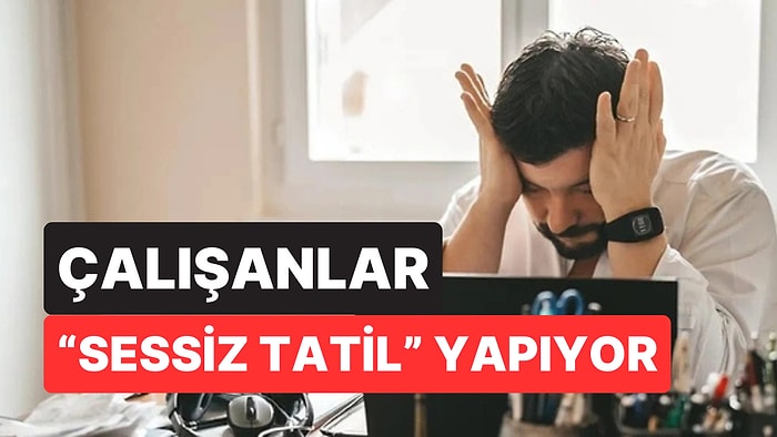 Milenyum Kuşağından Yeni Çalışma Hilesi: İzin Almadan “Sessiz Tatil” Yapıyorlar!