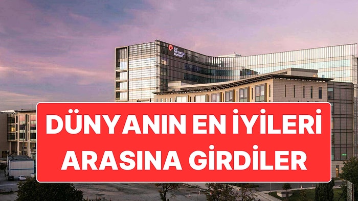 Türkiye’den 35 Hastane "Dünyanın En İyi Hastaneleri" Listesinde Yer Aldı