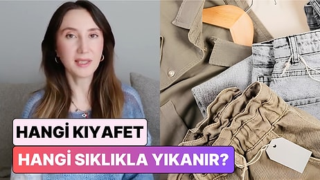 Bir Moda Tasarımı Eğitmeni Tek Tek Anlattı: “Kıyafetleri Hangi Sıklıkta Yıkamalısınız?”