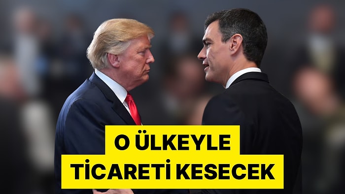 Trump, ABD'nin İspanya'yla Ticareti Keseceğini Açıkladı