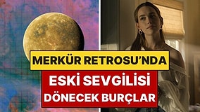 Merkür Retrosu'nda Eski Sevgilisi Geri Dönecek Burçlar: Eski Defterler Açılıyor
