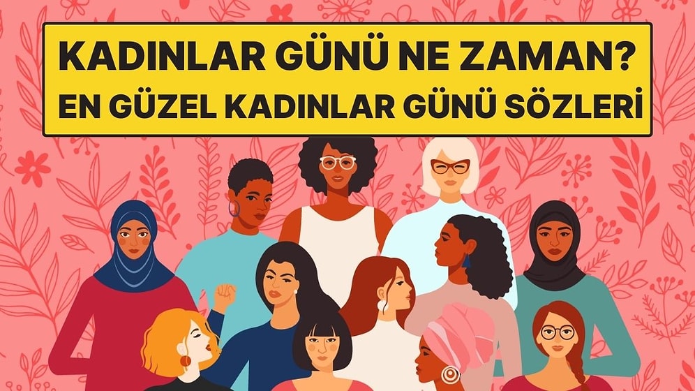 Dünya Kadınlar Günü Ne Zaman, Hangi Günde? Kadınlar Günü Nasıl Ortaya Çıktı?