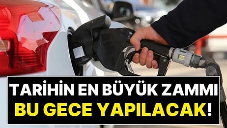 Tarihin En Büyük Zammı Bu Gece Olacak! Benzin ve Motorine Dudak Uçuklatan Zam Geliyor