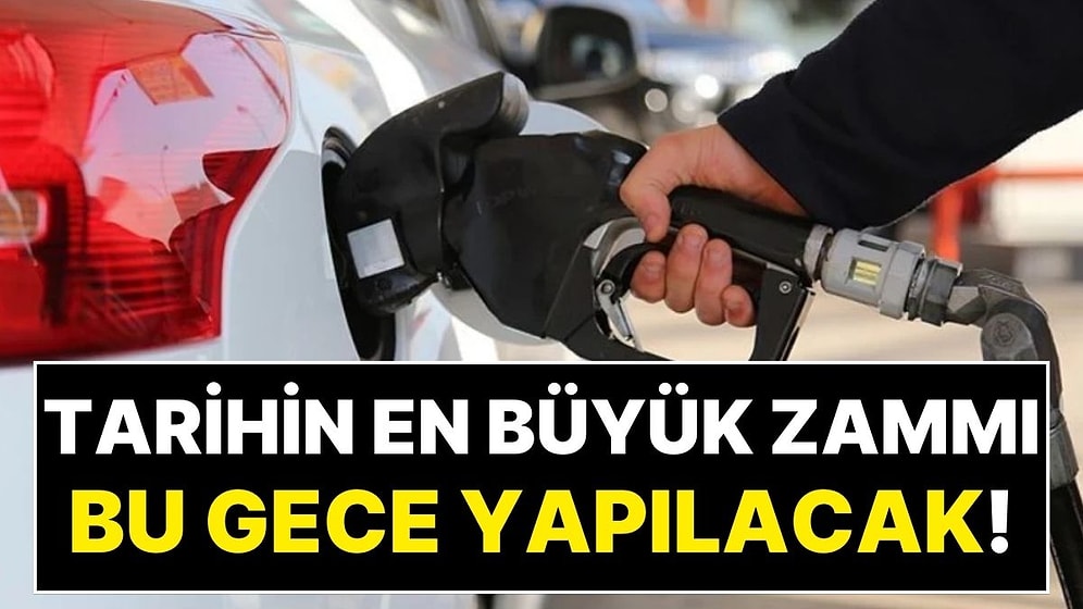 Tarihin En Büyük Zammı Bu Gece Olacak! Benzin ve Motorine Dudak Uçuklatan Zam Geliyor