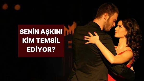 Sen Hangi Türk Dizi Karakteri Gibi Aşık Oluyorsun?