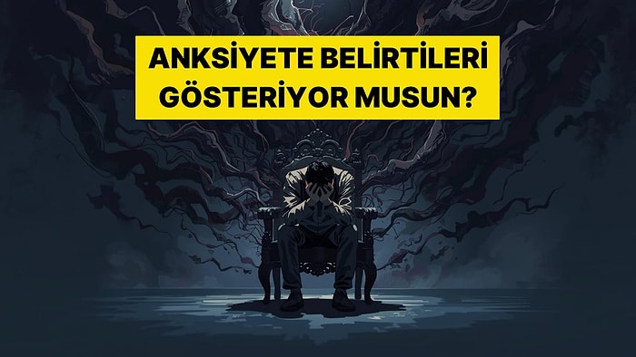Bu Davranışlara Sahipsen Anksiyete Sorunların Var Demektir!