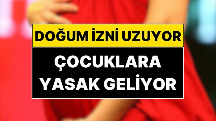 Doğum İzni Uzuyor, Sosyal Medyaya Yaş Sınırı Geliyor! Teklif Meclis’e Sunuldu