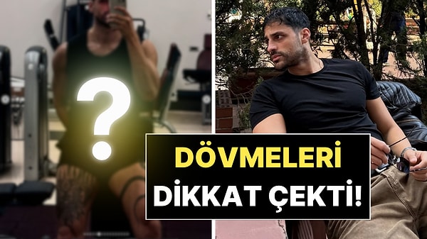 Yeraltı'nın Ferhat'ı Ekin Mert Daymaz Dövmeleriyle Dikkat Çekti!