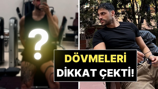 Yeraltı'nın Ferhat'ı Ekin Mert Daymaz Dövmeleriyle Dikkat Çekti!