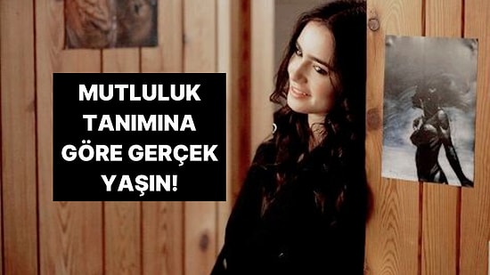 Mutluluk Tanımına Göre Ruhun Kaç Yaşında?