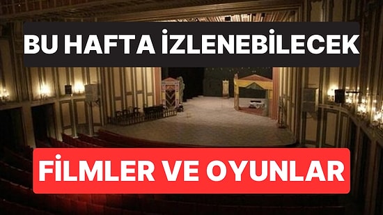 Bu Hafta Sonu Ankara, İzmir, Eskişehir ve Antalya'da Gidebileceğiniz Filmler ve Tiyatro Oyunları