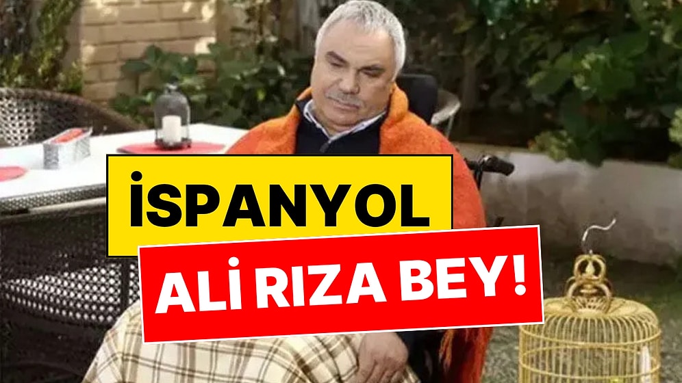 İspanyolca Konuşan Ali Rıza Bey! Yaprak Dökümü’nün İspanyolca Dublajı Gündem Oldu
