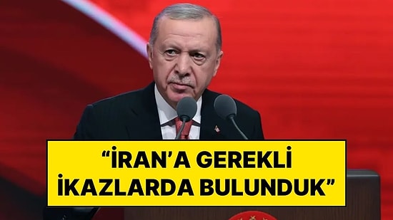 Cumhurbaşkanı Erdoğan: “İran’a Gerekli İkazlarda Bulunduk”