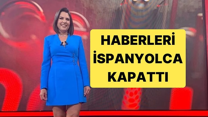 Ece Üner, Halk TV'deki Haber Bültenini İspanyolca Anonsla Kapattı