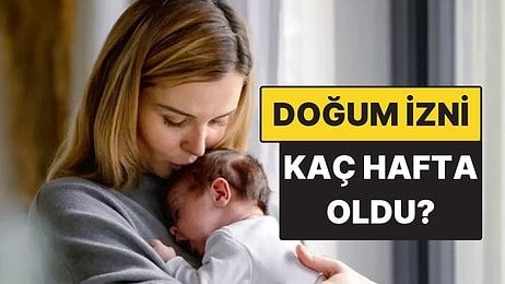 Doğum İzni 24 Haftaya Çıktı mı, 6 Ay Oldu mu? Babalık İzni Kaç Gün Olacak?