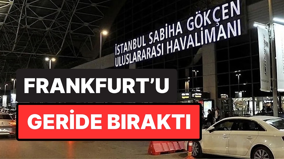 Avrupa’nın En Hızlı Büyüyen Havalimanı Sabiha Gökçen Oldu