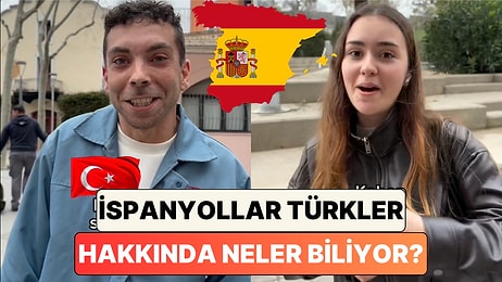 İspanya'da Gerçekleştirilen Bir Sokak Röportajında İspanyollara Türkler Hakkında Neler Bildikleri Soruldu