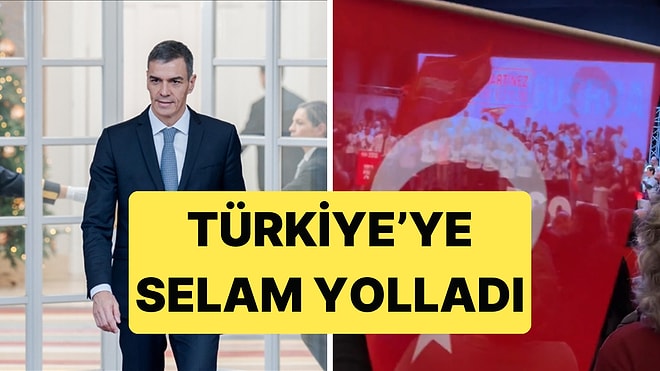 Pedro Sanchez, Partisinin Mitingindeki Türk Bayrağını Es Geçmedi, Türkiye'ye Selam Gönderdi