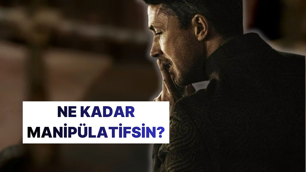 Yüzde Kaç Manipülatörsün?